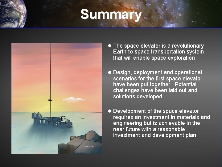 Summary l The space elevator is a revolutionary Earth-to-space transportation system that will enable