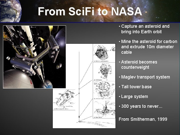 From Sci. Fi to NASA • Capture an asteroid and bring into Earth orbit