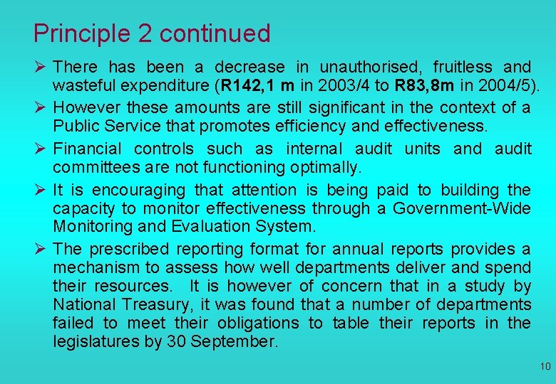 Principle 2 continued Ø There has been a decrease in unauthorised, fruitless and wasteful