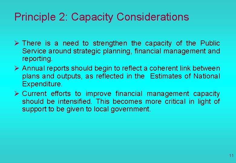 Principle 2: Capacity Considerations Ø There is a need to strengthen the capacity of