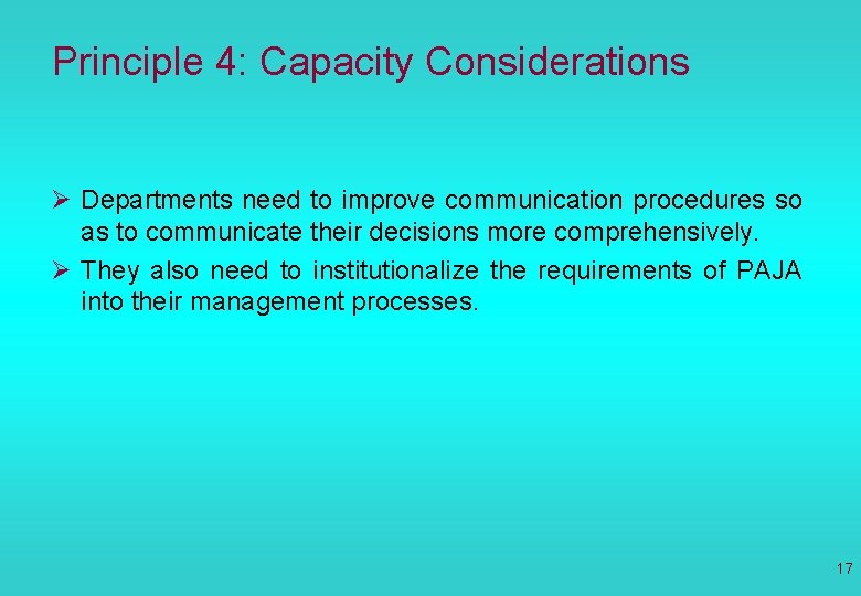 Principle 4: Capacity Considerations Ø Departments need to improve communication procedures so as to
