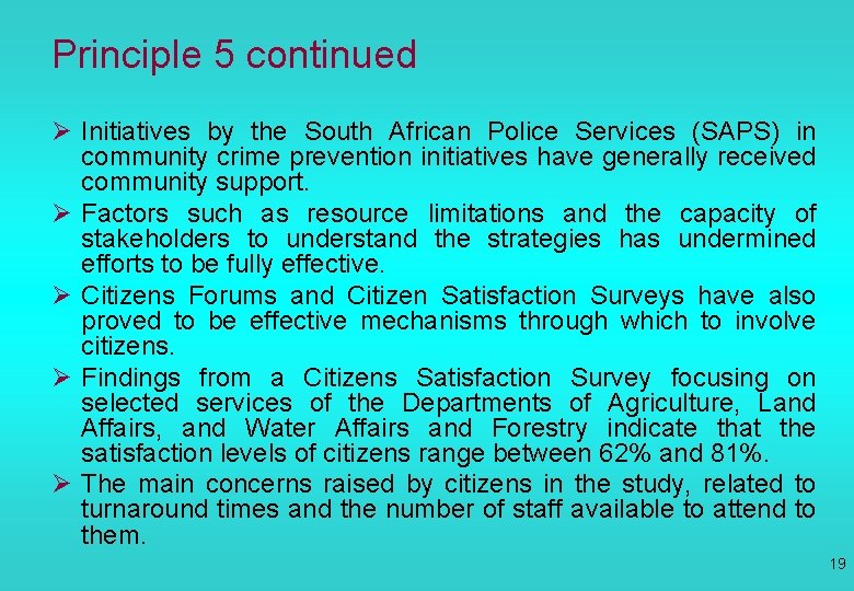 Principle 5 continued Ø Initiatives by the South African Police Services (SAPS) in community