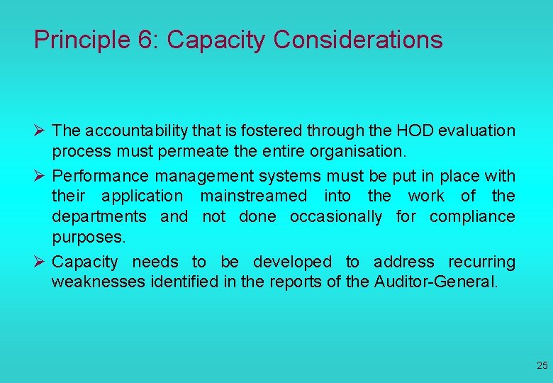 Principle 6: Capacity Considerations Ø The accountability that is fostered through the HOD evaluation