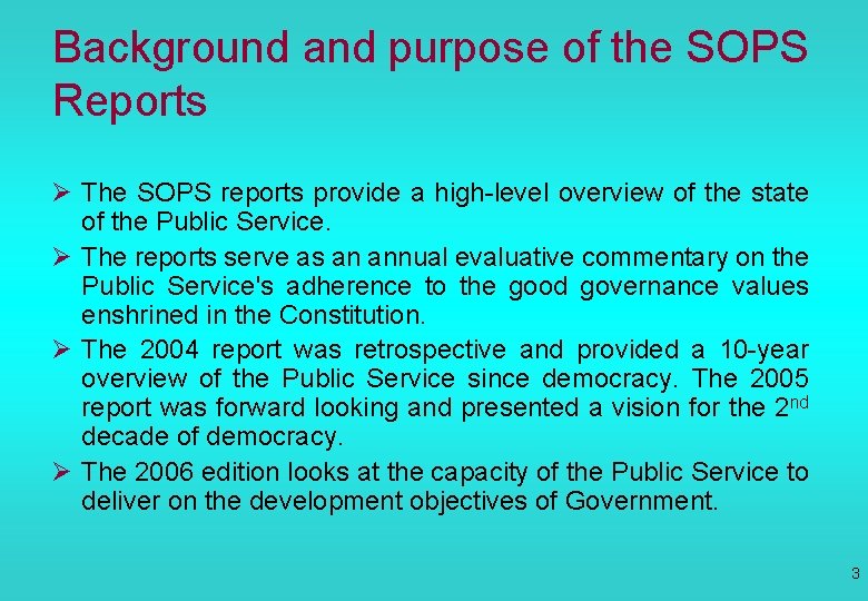 Background and purpose of the SOPS Reports Ø The SOPS reports provide a high-level
