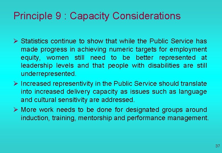 Principle 9 : Capacity Considerations Ø Statistics continue to show that while the Public