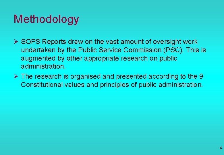 Methodology Ø SOPS Reports draw on the vast amount of oversight work undertaken by
