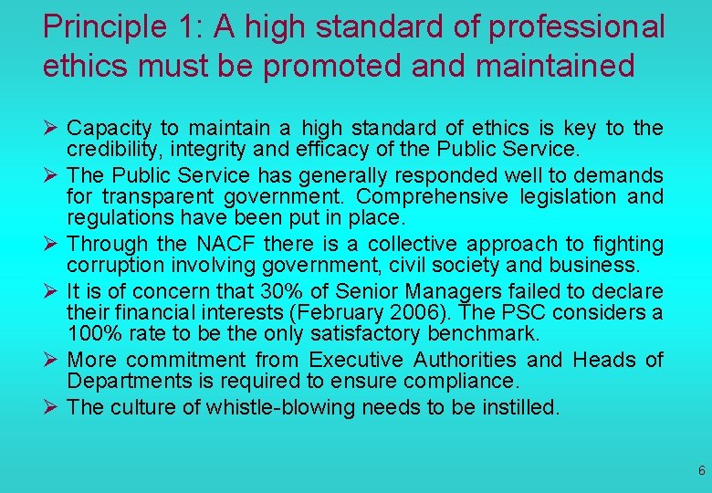 Principle 1: A high standard of professional ethics must be promoted and maintained Ø