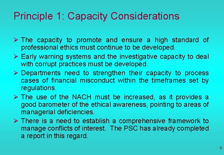 Principle 1: Capacity Considerations Ø The capacity to promote and ensure a high standard