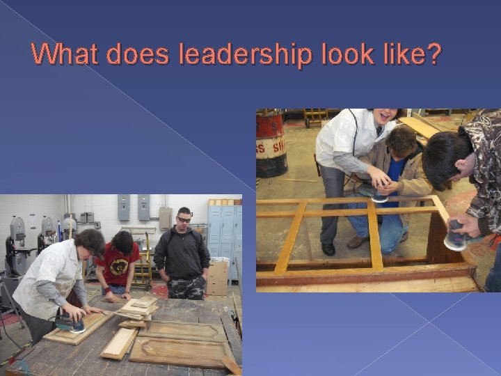 What does leadership look like? 