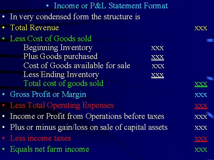  • • • Income or P&L Statement Format In very condensed form the