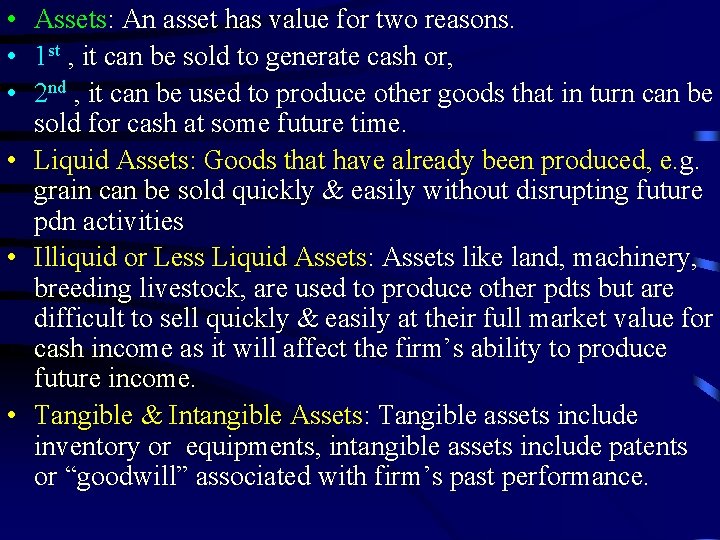  • Assets: An asset has value for two reasons. • 1 st ,