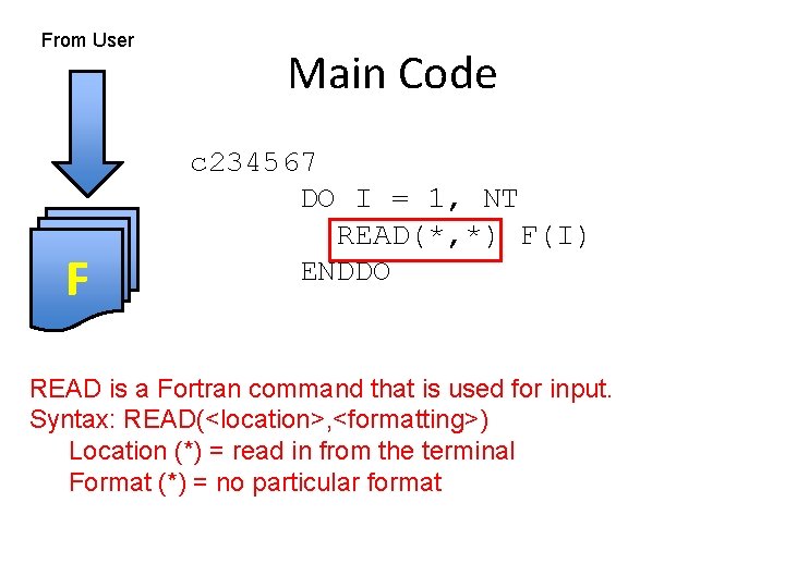 From User F Main Code c 234567 DO I = 1, NT READ(*, *)