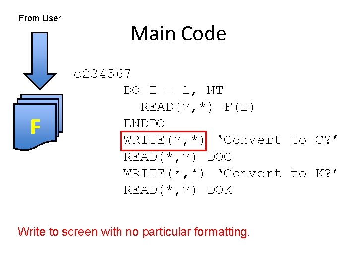 From User F Main Code c 234567 DO I = 1, NT READ(*, *)