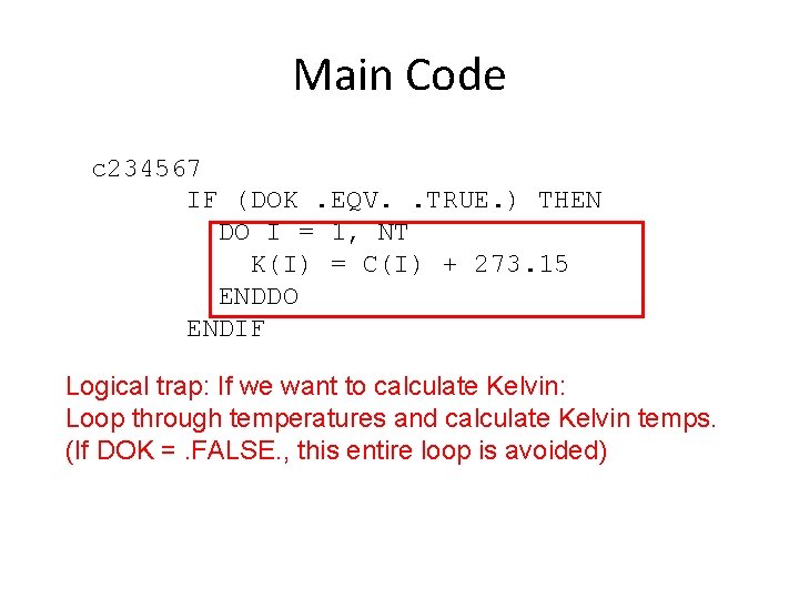 Main Code c 234567 IF (DOK. EQV. . TRUE. ) THEN DO I =