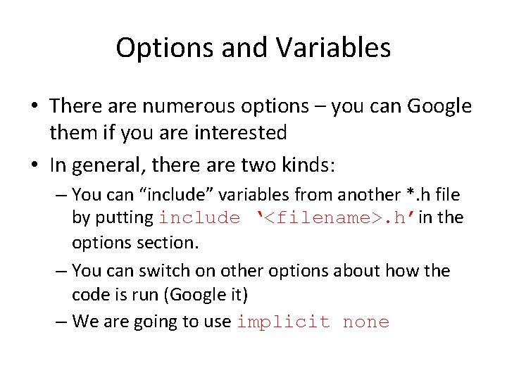 Options and Variables • There are numerous options – you can Google them if