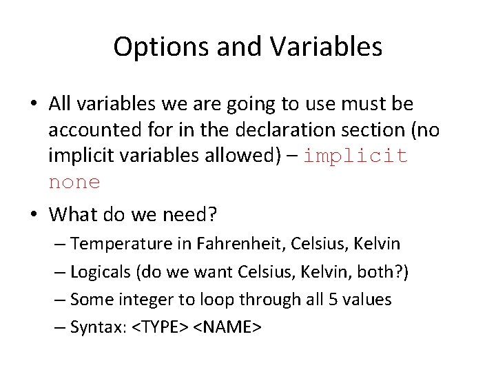 Options and Variables • All variables we are going to use must be accounted