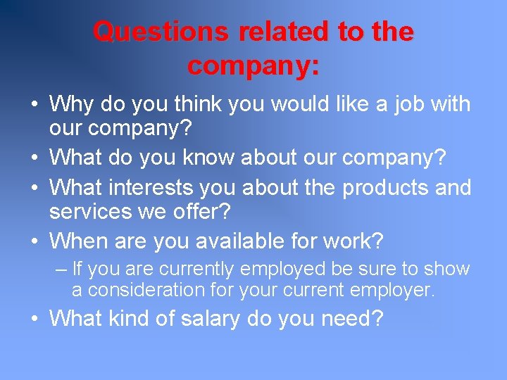 Questions related to the company: • Why do you think you would like a