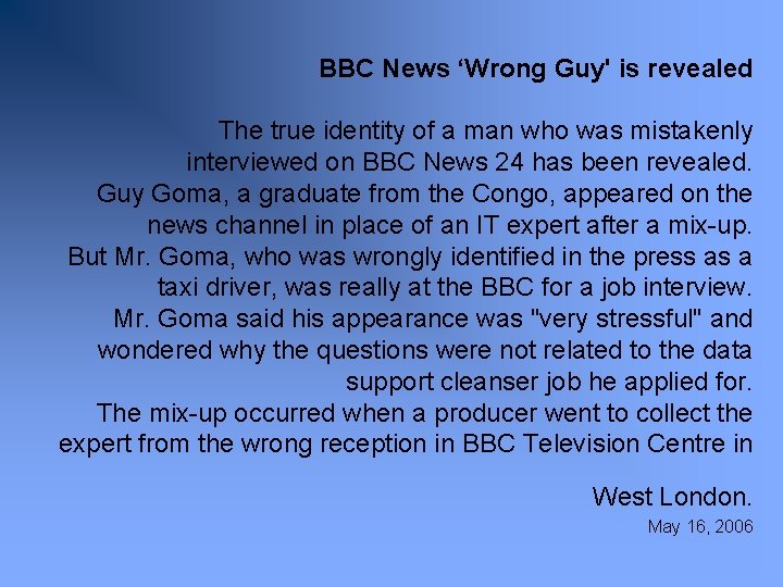 BBC News ‘Wrong Guy' is revealed The true identity of a man who was