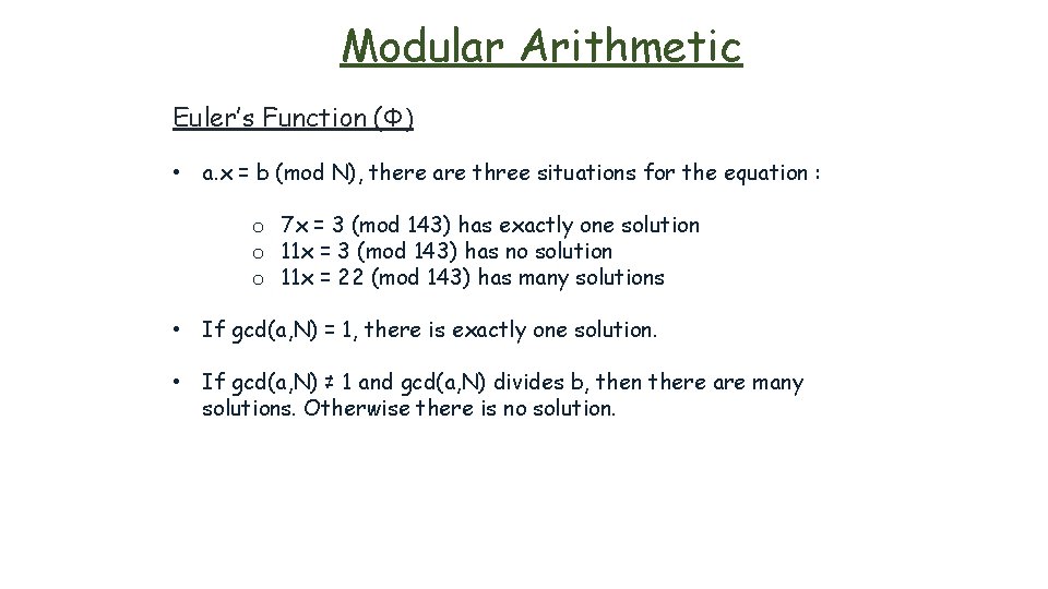 Modular Arithmetic Euler’s Function (Φ) • a. x = b (mod N), there are