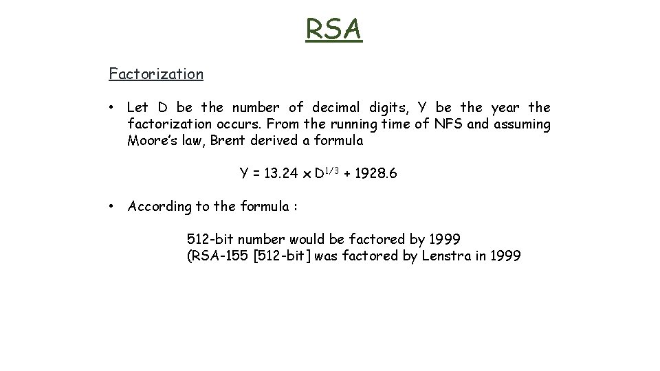 RSA Factorization • Let D be the number of decimal digits, Y be the