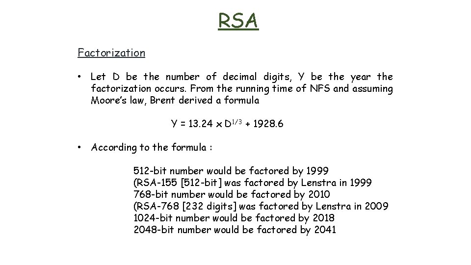 RSA Factorization • Let D be the number of decimal digits, Y be the