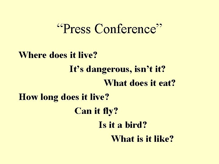“Press Conference” Where does it live? It’s dangerous, isn’t it? What does it eat?