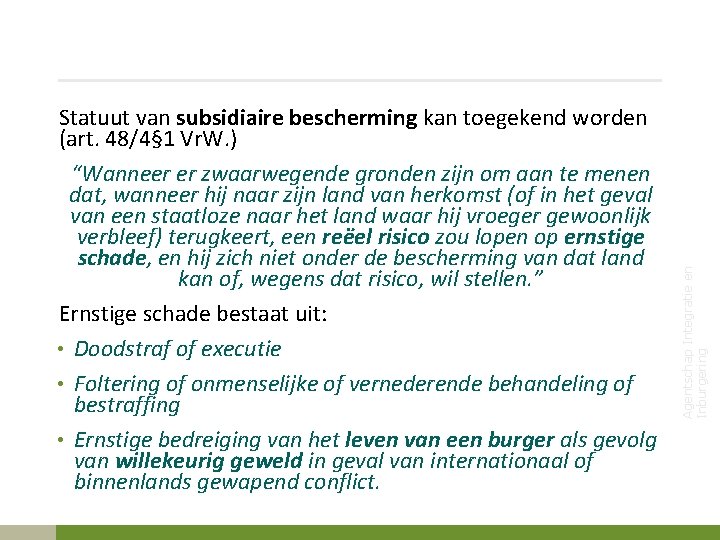 Agentschap Integratie en Inburgering Statuut van subsidiaire bescherming kan toegekend worden (art. 48/4§ 1