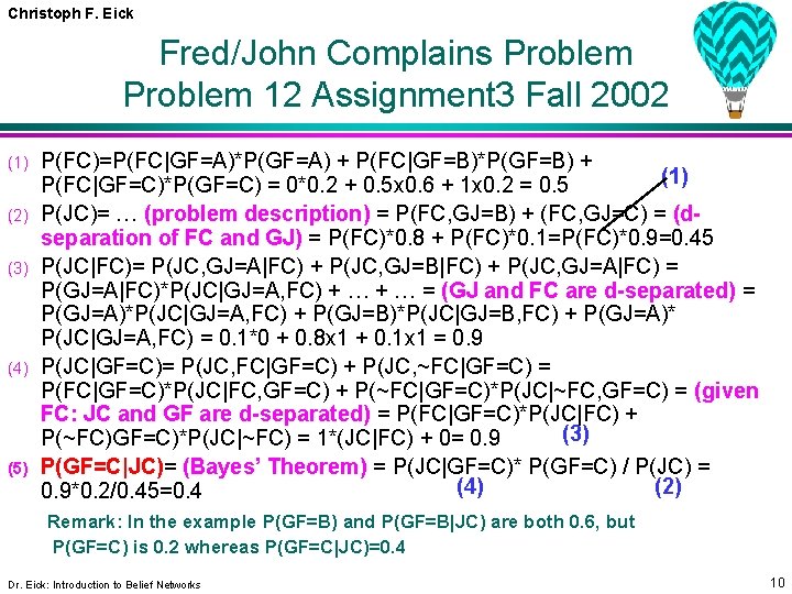 Christoph F. Eick Fred/John Complains Problem 12 Assignment 3 Fall 2002 (1) (2) (3)
