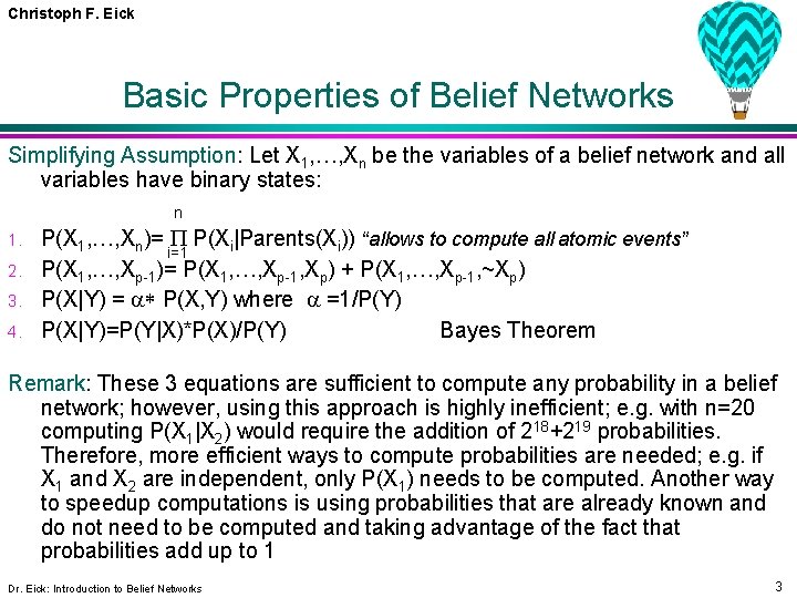 Christoph F. Eick Basic Properties of Belief Networks Simplifying Assumption: Let X 1, …,