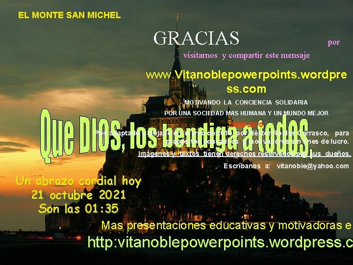 EL MONTE SAN MICHEL GRACIAS por visitarnos y compartir este mensaje www. Vitanoblepowerpoints. wordpre