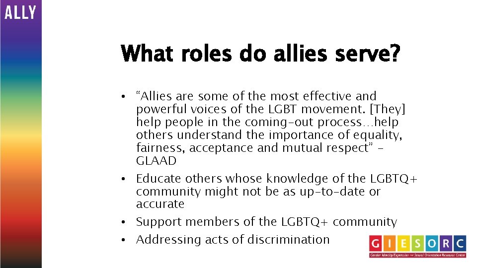 What roles do allies serve? • “Allies are some of the most effective and