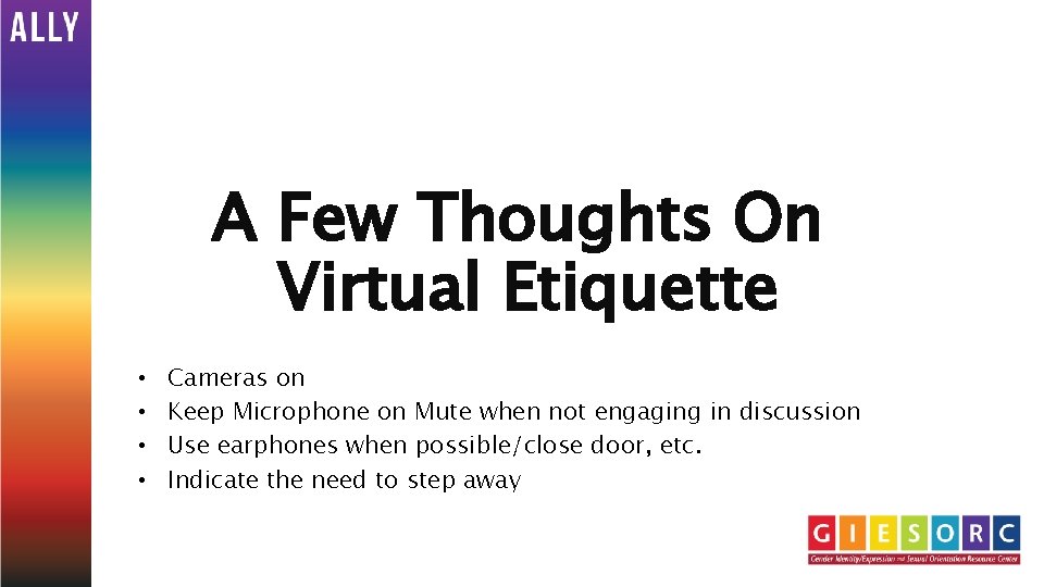 A Few Thoughts On Virtual Etiquette • • Cameras on Keep Microphone on Mute