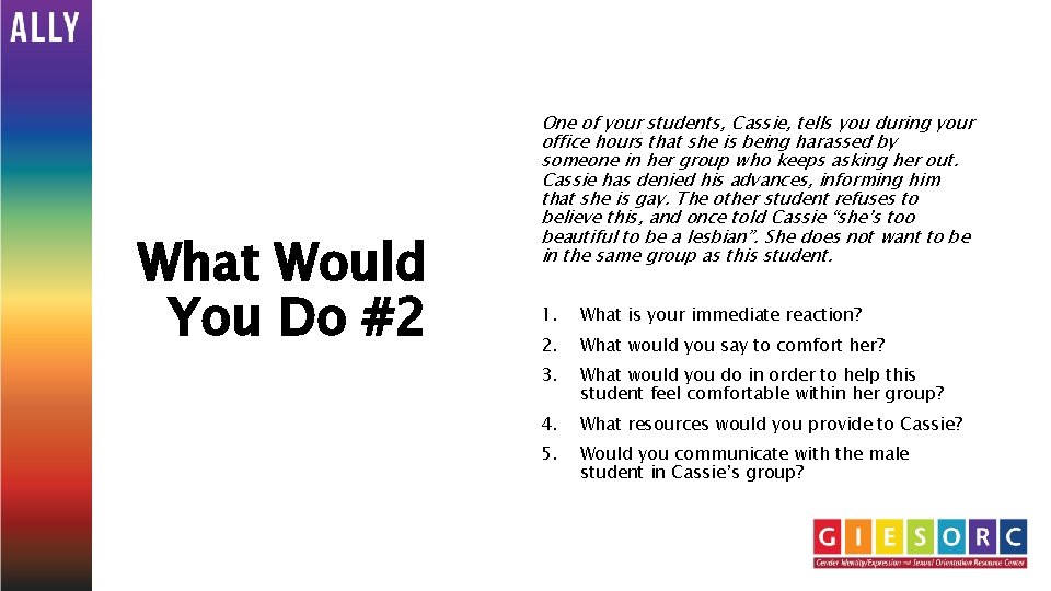 What Would You Do #2 One of your students, Cassie, tells you during your