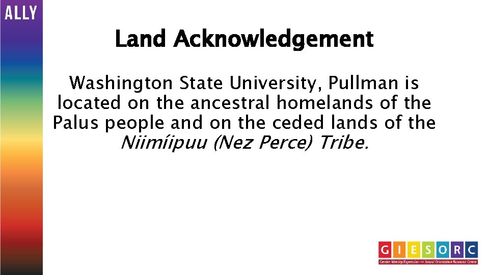 Land Acknowledgement Washington State University, Pullman is located on the ancestral homelands of the