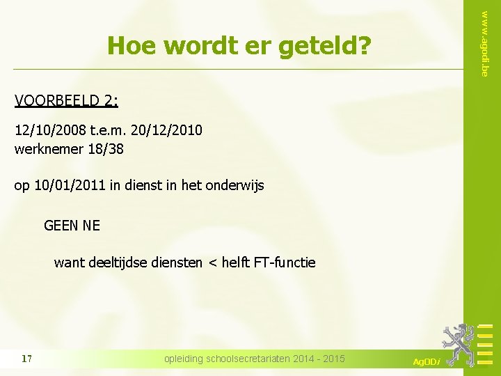 www. agodi. be Hoe wordt er geteld? VOORBEELD 2: 12/10/2008 t. e. m. 20/12/2010