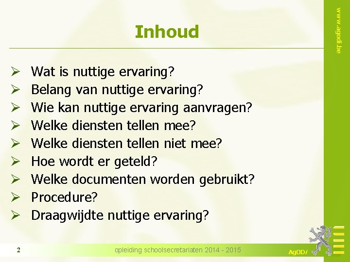 www. agodi. be Inhoud Ø Ø Ø Ø Ø 2 Wat is nuttige ervaring?