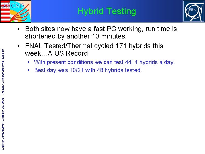 Tracker Outer Barrel- October 26, 2005 – Tracker General Meeting slide 10 Hybrid Testing