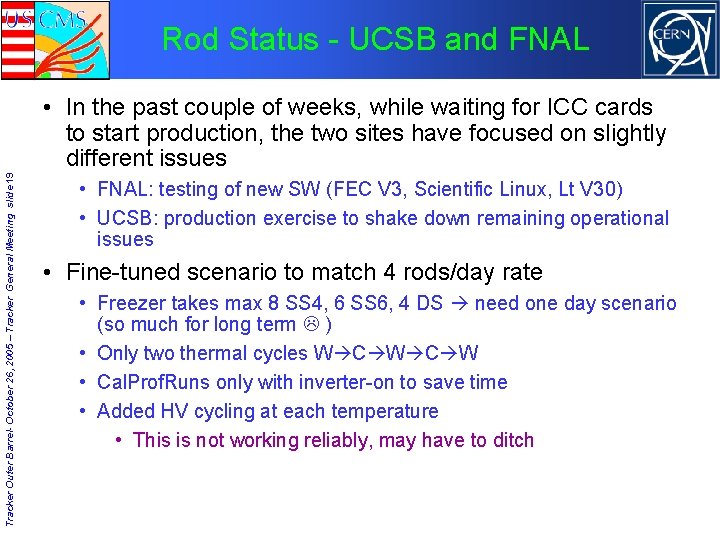 Rod Status - UCSB and FNAL Tracker Outer Barrel- October 26, 2005 – Tracker