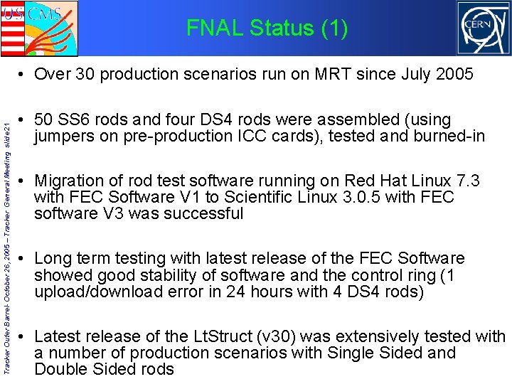 FNAL Status (1) Tracker Outer Barrel- October 26, 2005 – Tracker General Meeting slide