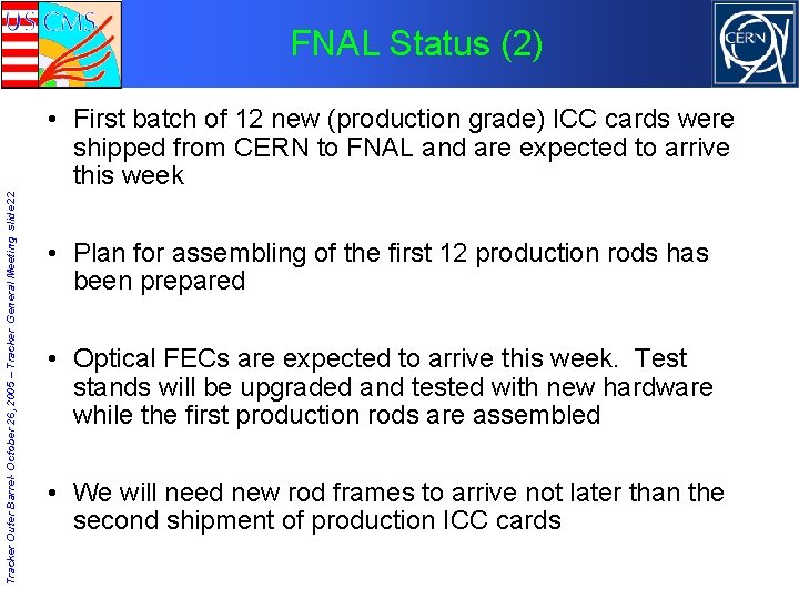 FNAL Status (2) Tracker Outer Barrel- October 26, 2005 – Tracker General Meeting slide