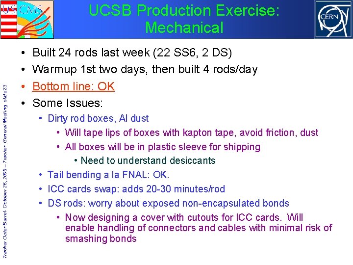 Tracker Outer Barrel- October 26, 2005 – Tracker General Meeting slide 23 UCSB Production