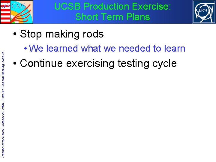 UCSB Production Exercise: Short Term Plans Tracker Outer Barrel- October 26, 2005 – Tracker