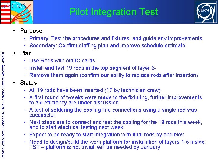 Pilot Integration Test • Purpose Tracker Outer Barrel- October 26, 2005 – Tracker General