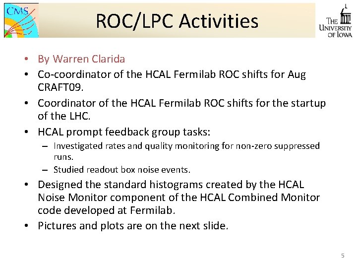 ROC/LPC Activities • By Warren Clarida • Co-coordinator of the HCAL Fermilab ROC shifts