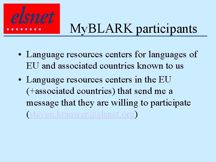 My. BLARK participants • Language resources centers for languages of EU and associated countries