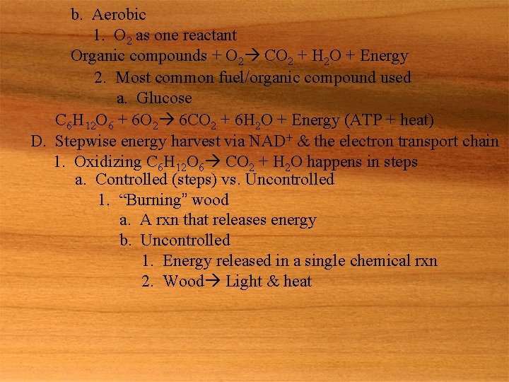 b. Aerobic 1. O 2 as one reactant Organic compounds + O 2 CO