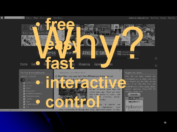  • free • easy • fast • interactive • control Why? 18 