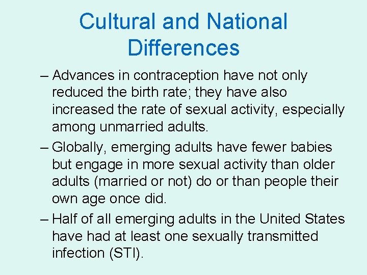 Cultural and National Differences – Advances in contraception have not only reduced the birth