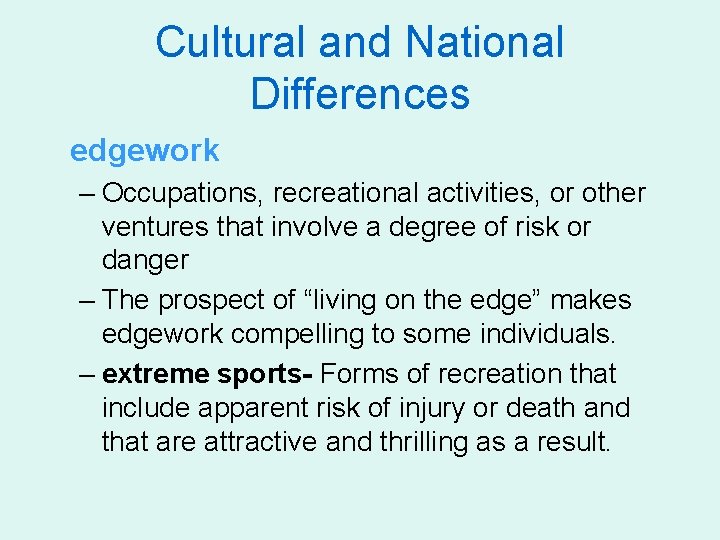 Cultural and National Differences edgework – Occupations, recreational activities, or other ventures that involve