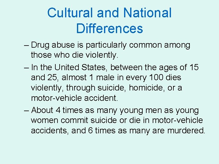Cultural and National Differences – Drug abuse is particularly common among those who die
